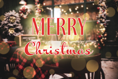 Blurred view of modern outdoor cafe and phrase Merry Christmas. Holiday greeting card design 