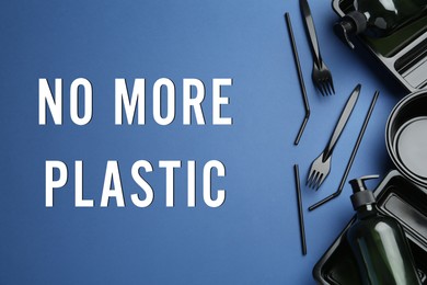 Text NO MORE PLASTIC and different disposable dishware on blue background, flat lay