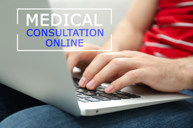 Man with laptop at home, closeup. Medical Consultation Online 