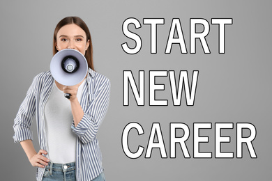 Young woman with megaphone and phrase START NEW CAREER on grey background