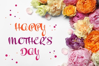 Happy Mother's Day. Happy Mother's Day. Beautiful flowers on white background, flat lay