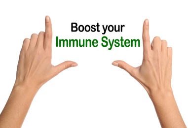 Boost Your Immune System. Woman calling attention to phrase, closeup. Composition on white background