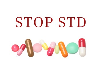 Different colorful pills and text STOP STD on white background