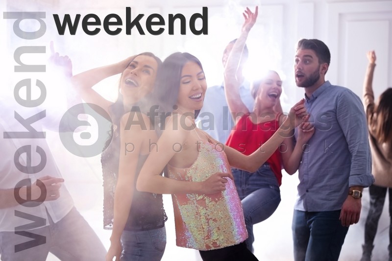 Hello Weekend. Happy friends dancing at party