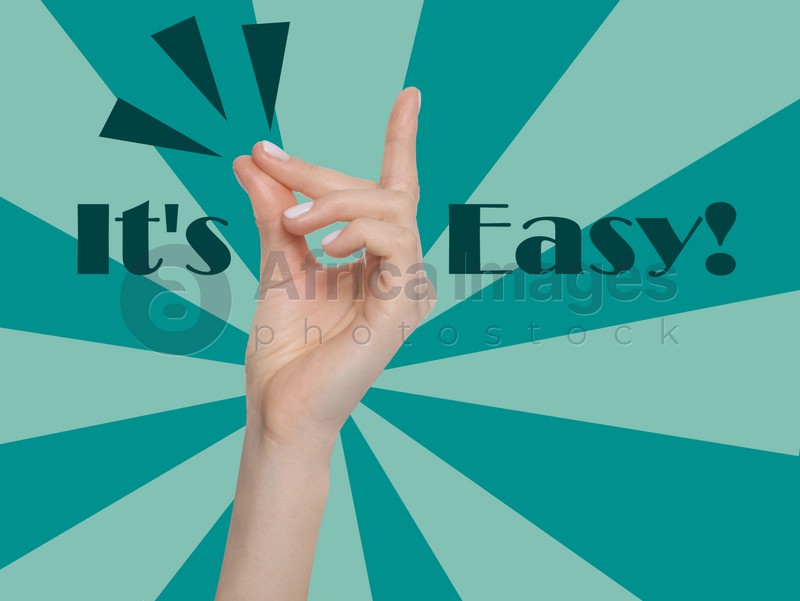 Phrase It's Easy and woman snapping fingers on color background, closeup