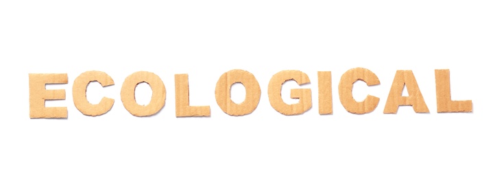 Photo of Word "Ecological" made of cardboard letters on white background