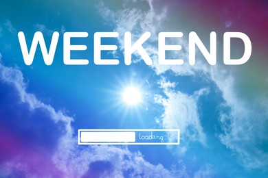 Weekend coming soon. Illustration of progress bar and beautiful view of sky on sunny day