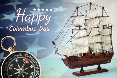 Happy Columbus Day. Beautiful ship model, compass and American flag
