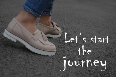 Image of Inspirational quote - Let’s start the journey. Woman walking outdoors, closeup